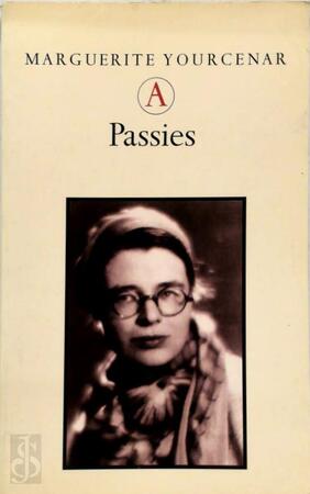 Passies - Marguerite Yourcenar, Judith Moesman