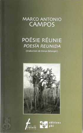 Poésie Réunie - Poesia Reunida - Marco Antonio Campos