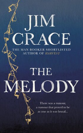 The Melody - Jim Crace The Melody - Jim Crace