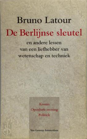 De Berlijnse sleutel - Bruno Latour De Berlijnse sleutel - Bruno Latour