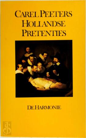 Hollandse pretenties - Carel Peeters Hollandse pretenties - Carel Peeters