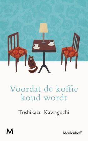 Voordat de koffie koud wordt - Toshikazu Kawaguchi Voordat de koffie koud wordt - Toshikazu Kawaguchi
