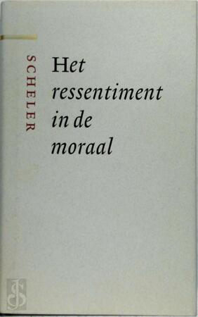 Het ressentiment in de moraal - M. Scheler Het ressentiment in de moraal - M. Scheler