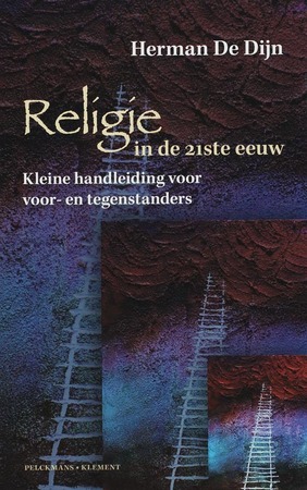 Religie in de 21ste eeuw - H. de Dijn