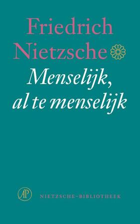 Menselijk al te menselijk - Friedrich Nietzsche Menselijk al te menselijk - Friedrich Nietzsche