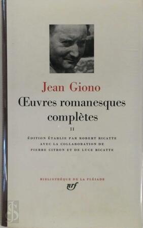 Œuvres romanesques complètes - Tome II - Jean Giono Œuvres romanesques complètes - Tome II - Jean Giono