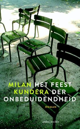 Feest der onbeduidendheid - Milan Kundera Feest der onbeduidendheid - Milan Kundera