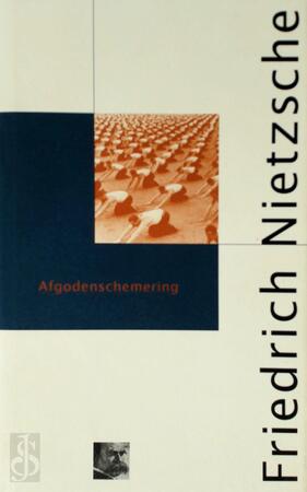 Afgodenschemering : Of hoe men met de hamer filosofeert - Friedrich Nietzsche Afgodenschemering : Of hoe men met de hamer filosofeert - Friedrich Nietzsche