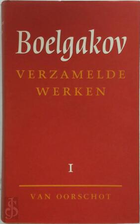 Verzamelde Werken 1 - M.A. Boelgakov Verzamelde Werken 1 - M.A. Boelgakov