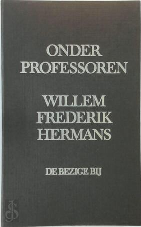 Onder professoren - Willem Frederik Hermans Onder professoren - Willem Frederik Hermans
