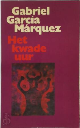 Kwade uur - Gabriel Garcia Marquez Kwade uur - Gabriel Garcia Marquez