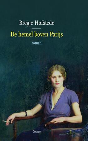 De hemel boven Parijs - Bregje Hofstede De hemel boven Parijs - Bregje Hofstede