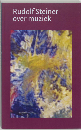Rudolf Steiner over muziek - Druk 2 - Rudolf Steiner Rudolf Steiner over muziek - Druk 2 - Rudolf Steiner
