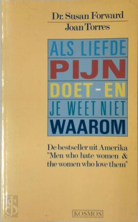 Als liefde pijn doet, en je weet niet waarom - Susan. Forward, Joan. Torres Als liefde pijn doet, en je weet niet waarom - Susan. Forward, Joan. Torres