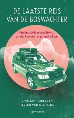 De laatste reis van De Boswachter - Dirk Jan Roeleven, Hester van der Vliet De laatste reis van De Boswachter - Dirk Jan Roeleven, Hester van der Vliet