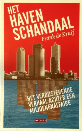 Het havenschandaal - Frank de Kruif