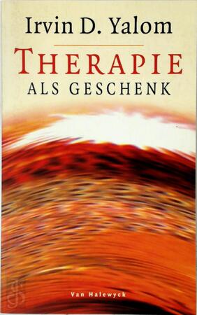 Therapie als geschenk - Irvin D. Yalom, Fred Hendriks Therapie als geschenk - Irvin D. Yalom, Fred Hendriks