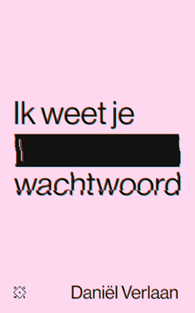 Ik weet je wachtwoord - Daniël Verlaan Ik weet je wachtwoord - Daniël Verlaan