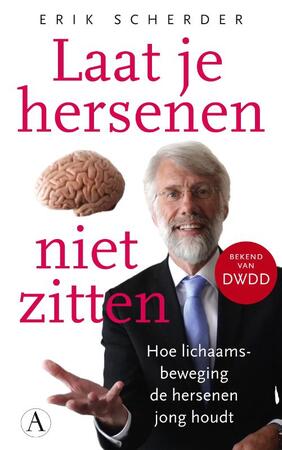 Laat je hersenen niet zitten - Erik Scherder Laat je hersenen niet zitten - Erik Scherder