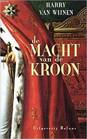 De macht van de kroon - Harry van Wijnen De macht van de kroon - Harry van Wijnen