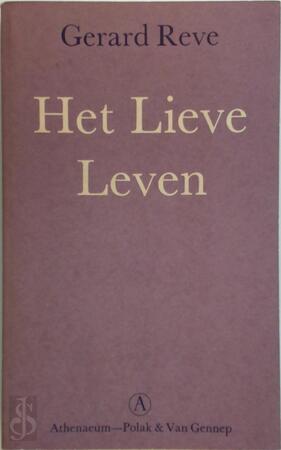Het lieve leven - Gerard Reve Het lieve leven - Gerard Reve