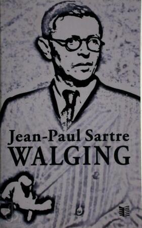 Walging - Jean-Paul Sartre Walging - Jean-Paul Sartre