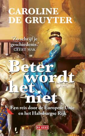 Beter wordt het niet - Caroline de Gruyter Beter wordt het niet - Caroline de Gruyter