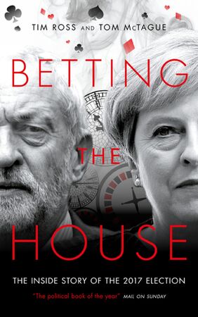 Betting the house - Tim Ross, Tom McTague