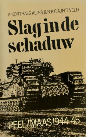 Slag in de schaduw Peel/Maas 1944-45 - Kolthals Altes Slag in de schaduw Peel/Maas 1944-45 - Kolthals Altes