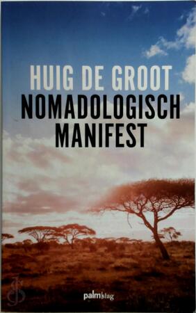 Nomadologisch Manifest - Huig de Groot