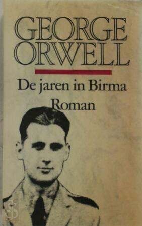 De jaren in Birma - George Orwell, Anneke Brassinga