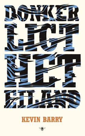 Donker ligt het eiland - Kevin Barry Donker ligt het eiland - Kevin Barry