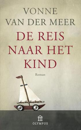 De reis naar het kind - Vonne van der Meer