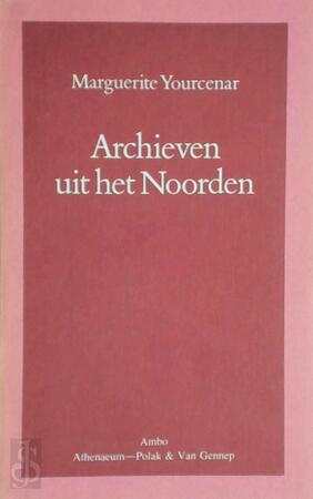Archieven uit het Noorden - Marguerite Yourcenar Archieven uit het Noorden - Marguerite Yourcenar