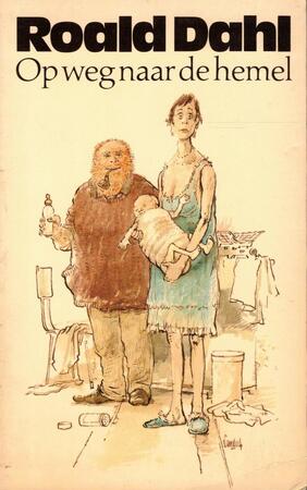 Op weg naar de hemel - Roald Dahl Op weg naar de hemel - Roald Dahl
