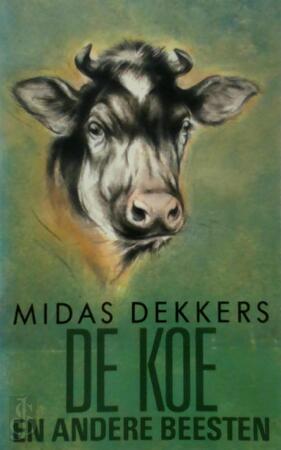De koe en andere verhalen - Midas Dekkers De koe en andere verhalen - Midas Dekkers