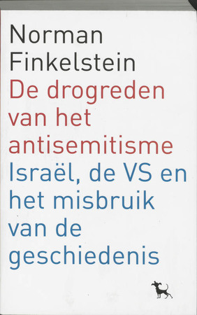 De drogreden van het antisemitisme en het misbruik van de geschiedenis - N. Finkelstein