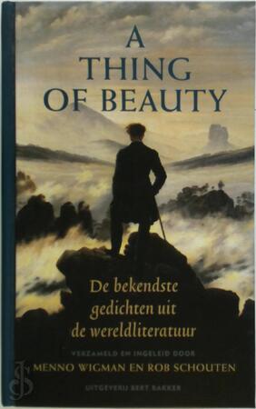 A thing of beauty - De bekendste gedichten uit de wereldliteratuur - Menno Wigman, Rob Schouten A thing of beauty - De bekendste gedichten uit de wereldliteratuur - Menno Wigman, Rob Schouten