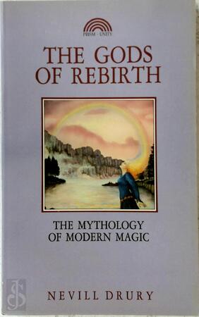 The Gods of Rebirth - Nevill Drury