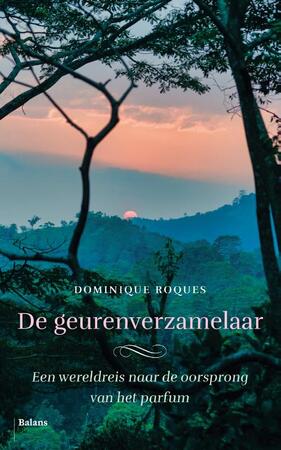 De geurenverzamelaar - Dominique Roques De geurenverzamelaar - Dominique Roques