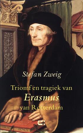 Triomf en tragiek van Erasmus van Rotterdam - Stefan Zweig Triomf en tragiek van Erasmus van Rotterdam - Stefan Zweig