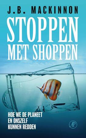 Stoppen met shoppen - J.B. MacKinnon