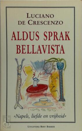 Aldus sprak Bellavista - Luciano de Crescenzo, [Vert.] Aafke van Der Made