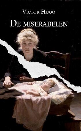 De miserabelen - Victor Hugo De miserabelen - Victor Hugo