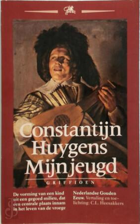 Mijn jeugd - Constantijn Huygens, C.L. Heesakkers