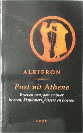Post uit Athene - Alkifron, Hein L. van Dolen Post uit Athene - Alkifron, Hein L. van Dolen