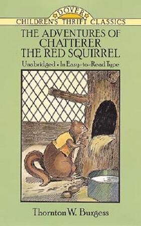 The Adventures of Chatterer the Red Squirrel - Thornton W. Burgess The Adventures of Chatterer the Red Squirrel - Thornton W. Burgess