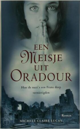 Een meisje uit Oradour - M.C. Lucas Een meisje uit Oradour - M.C. Lucas