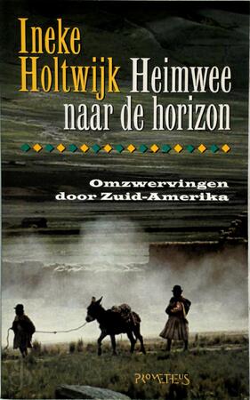 Heimwee naar de horizon - Ineke Holtwijk
