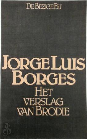 Het verslag van Brodie - Jorge Luis Borges Het verslag van Brodie - Jorge Luis Borges